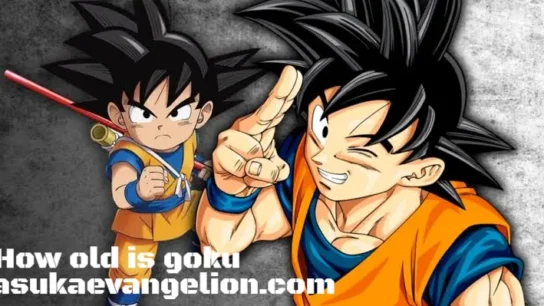 how-old-is-goku