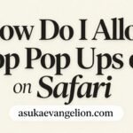 How Do I Allow Pop Ups on Safari? Easy Fix, No Hassle