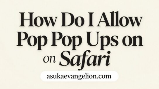 How Do I Allow Pop Ups on Safari