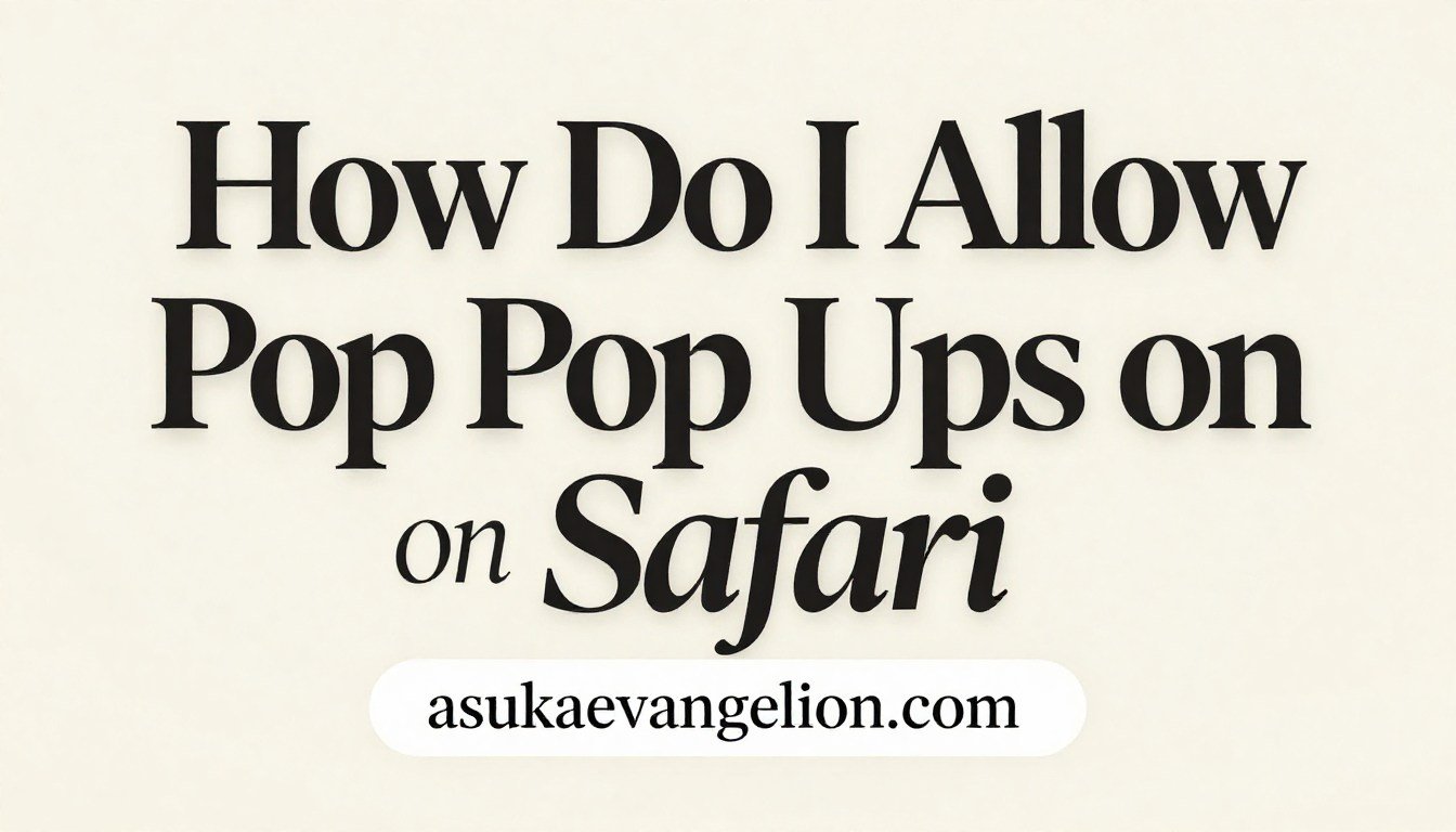 How Do I Allow Pop Ups on Safari