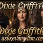 Dixie Griffith: Inspiring Life Story You Need to Know in 2026