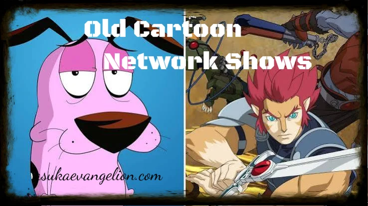 Old Cartoon Network Shows: Amazing Classics You Miss